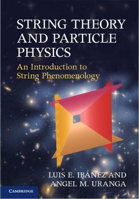 String Theory and Particle Physics - Luis E. Ibáñez