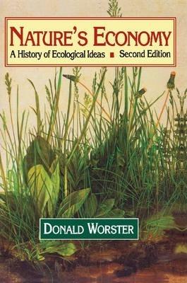 Nature's Economy: A History of Ecological Ideas - Donald Worster
