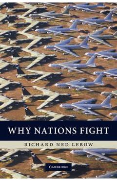 Poza produsului Why Nations Fight - Richard Ned Lebow