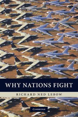 Why Nations Fight - Richard Ned Lebow