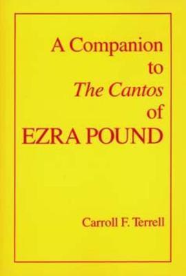 A Companion to the Cantos of Ezra Pound - Carroll F. Terrell