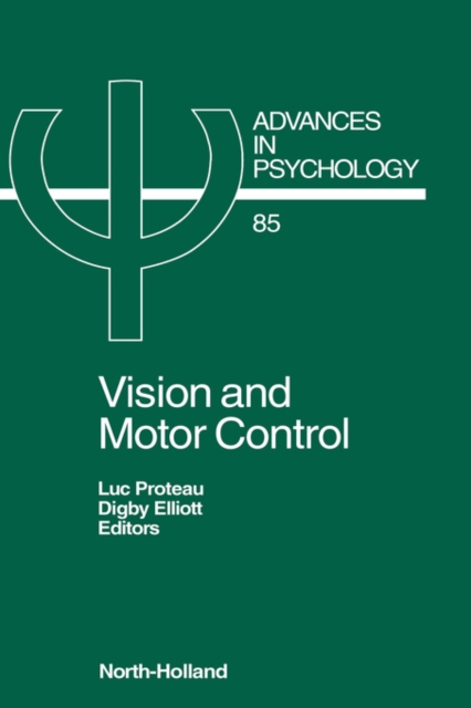 Vision and Motor Control: Volume 85 - L. Proteau