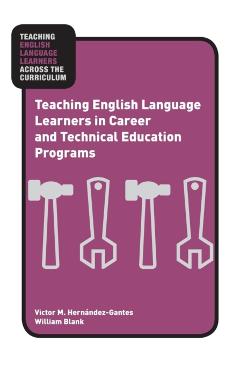Coperta cărții 'Teaching English Language Learners in Career and Technical Education Programs - Victor M. Hernández-gantes'