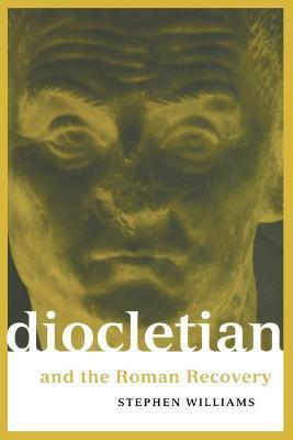 Diocletian and the Roman Recovery - Stephen Williams