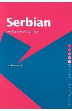 Coperta cărții 'Serbian: An Essential Grammar: An Essential Grammar - Lila Hammond'
