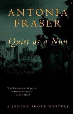 Quiet as a Nun: A Jemima Shore Mystery - Antonia Fraser
