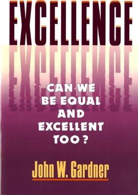 Excellence - John W. Gardner