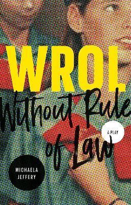 Wrol (Without Rule of Law) - Michaela Jeffery