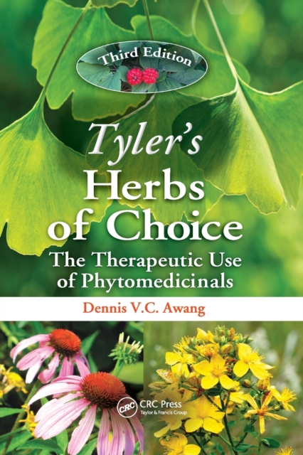 Tyler's Herbs of Choice: The Therapeutic Use of Phytomedicinals, Third Edition - Dennis V. C. Awang