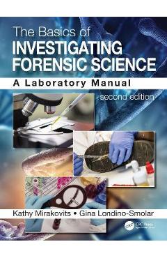 Coperta cărții 'The Basics of Investigating Forensic Science: A Laboratory Manual - Kathy Mirakovits'