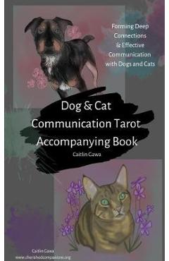 Coperta cărții 'Dog and Cat Communication Tarot - Caitlin Gawa'