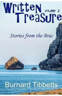Coperta cărții 'Written Treasure II: Stories From the Brac - Burnard Tibbetts'