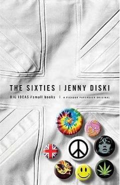 Coperta cărții 'Sixties: BIG IDEAS//Small Books - Jenny Diski'
