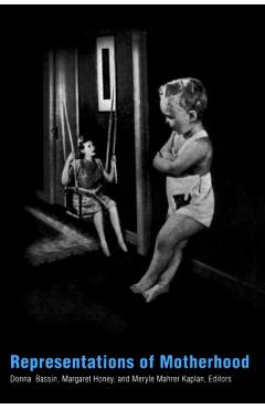 Poza produsului Representations of Motherhood - Donna Bassin