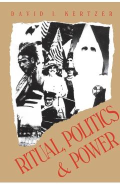 Poza produsului Ritual, Politics, and Power (Revised) - David I. Kertzer