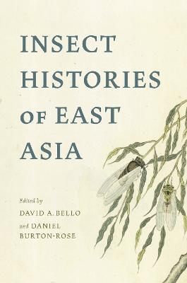Insect Histories of East Asia - David A. Bello