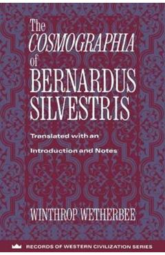 Poza produsului The Cosmographia of Bernardus Silvestris - Bernardus Silvestris