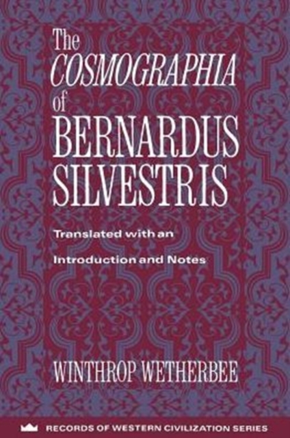 The Cosmographia of Bernardus Silvestris - Bernardus Silvestris