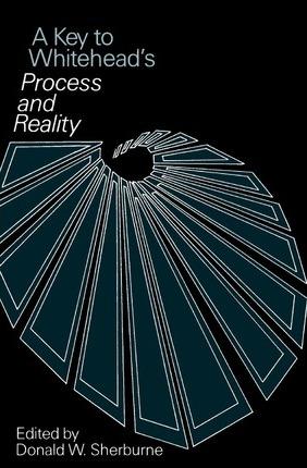 A Key to Whitehead's Process and Reality - Donald W. Sherburne