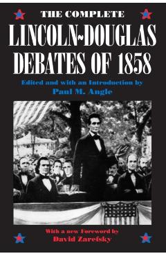 Coperta cărții 'The Complete Lincoln-Douglas Debates of 1858 - Paul M. Angle'