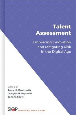 Talent Assessment: Embracing Innovation and Mitigating Risk in the Digital Age - Tracy Kantrowitz