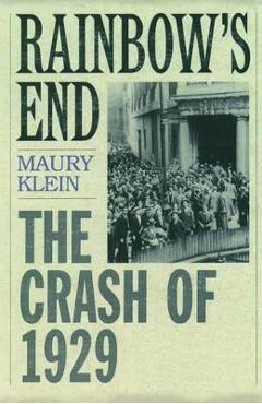 Coperta cărții 'Rainbow's End: The Crash of 1929 - Maury Klein'