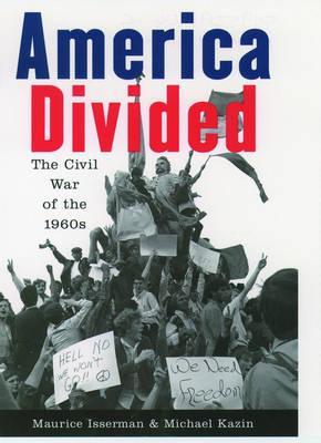 America Divided: The Civil War of the 1960s - Maurice Isserman