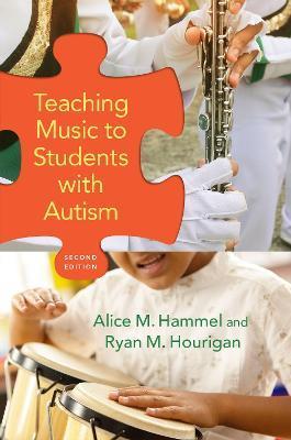Teaching Music to Students with Autism - Alice M. Hammel