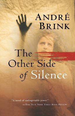 The Other Side of Silence - André Brink