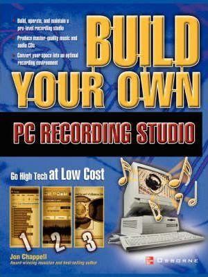 Build Your Own PC Recording Studio - Jon Chappell