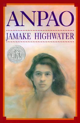 Anpao: A Newbery Honor Award Winner - Jamake Highwater