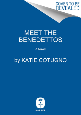 Meet the Benedettos - Katie Cotugno