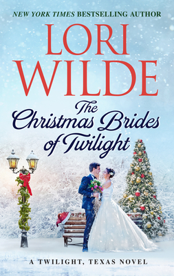 The Christmas Brides of Twilight: A Twilight, Texas Novel - Lori Wilde