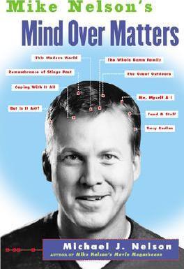 Mike Nelson's Mind Over Matters - Michael J. Nelson