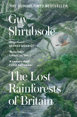 The Lost Rainforests of Britain - Guy Shrubsole