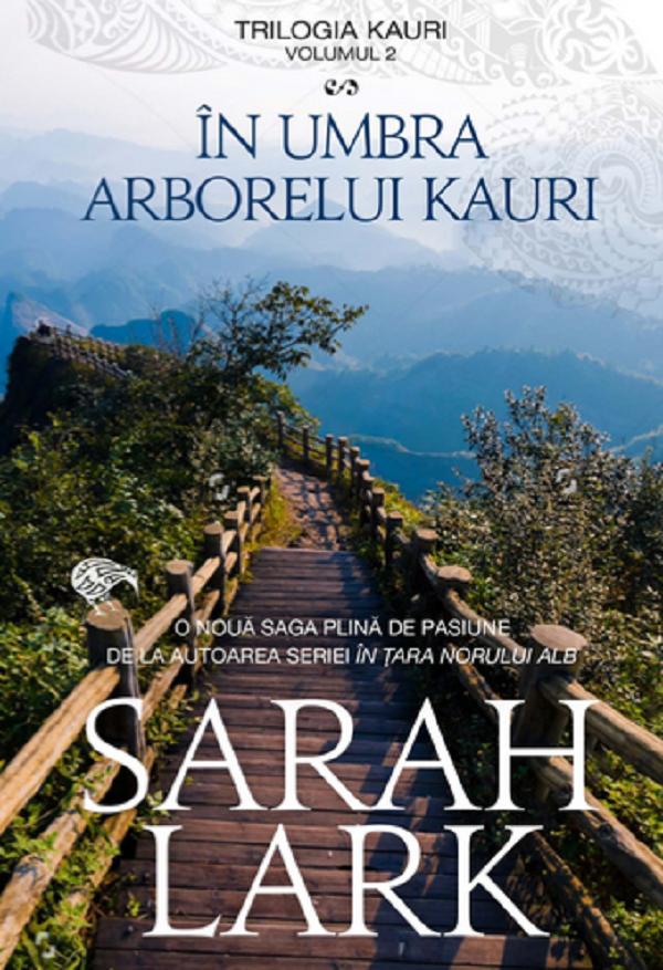 In umbra arborelui Kauri. Trilogia Kauri Vol.2 - Sarah Lark