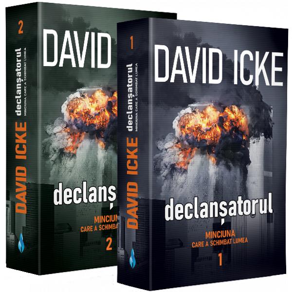 Declansatorul. Minciuna care a schimbat lumea Vol.1 + Vol.2 - David Icke