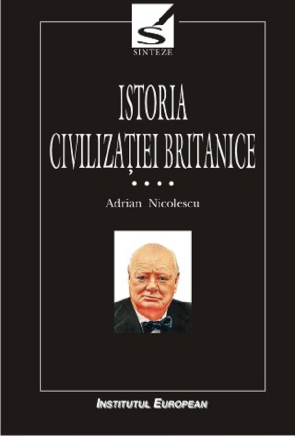 Istoria civilizatiei britanice Vol.4:  De la 1837 la 1952 - Tomul 1 - Adrian Nicolescu