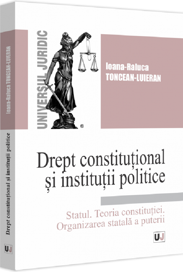 Drept constitutional si institutii politice - Ioana-Raluca Toncean-Luieran