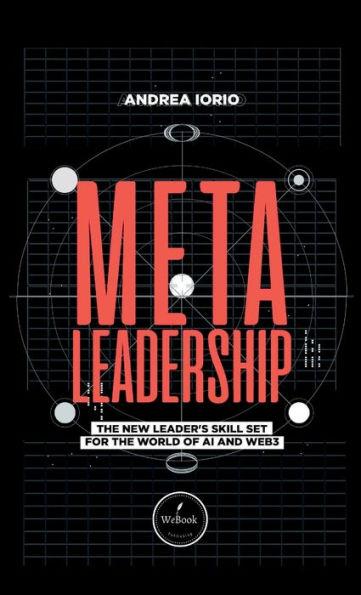 Meta-Leadership: The New Leader's Skill Set For The World of AI and Web3 - Andrea Iorio