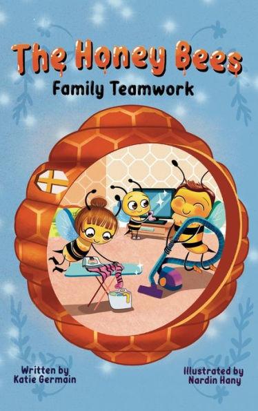 The Honey Bees: Family Teamwork - Katie Germain