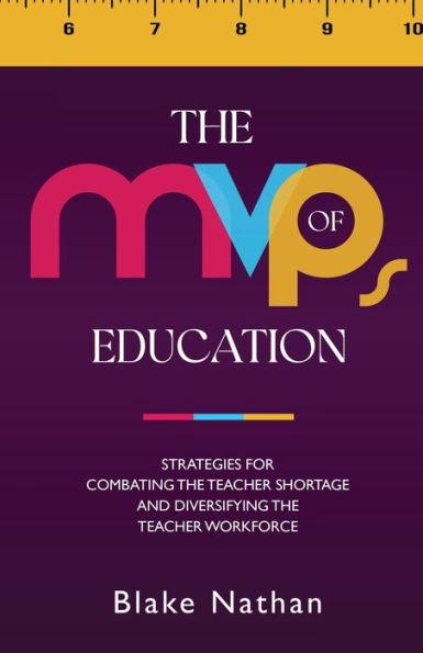 The MVPs of Education: Strategies for Combating the Teacher Shortage and Diversifying the Teacher Workforce - Blake Nathan