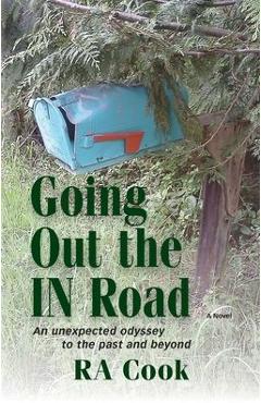 Coperta cărții 'Going Out the IN Road: An unexpected odyssey to the past and beyond - Ra Cook'