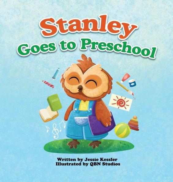 Stanley Goes to Preschool - Jessie Kessler