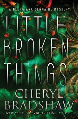Little Broken Things - Cheryl Bradshaw