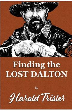 Coperta cărții 'Finding the Lost Dalton - Harold Trisler'