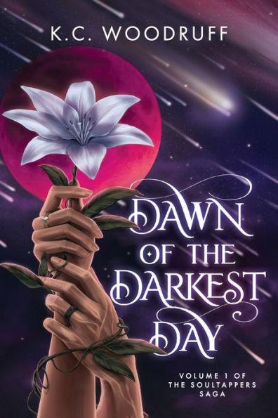 Dawn of the Darkest Day: Volume 1 of the Soultappers Saga - K. C. Woodruff