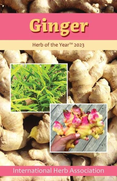 Ginger: Herb of the Year 2023 - Kathleen Connole