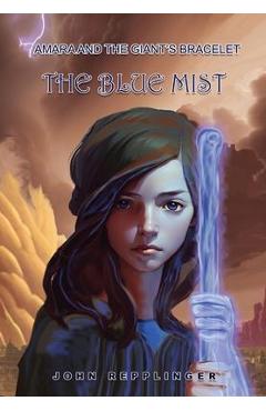 Poza produsului Amara and the Giant's Ring: The Blue Mist - John Repplinger