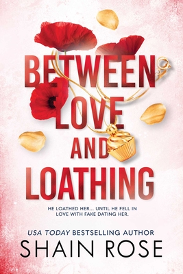 Between Love and Loathing - Shain Rose